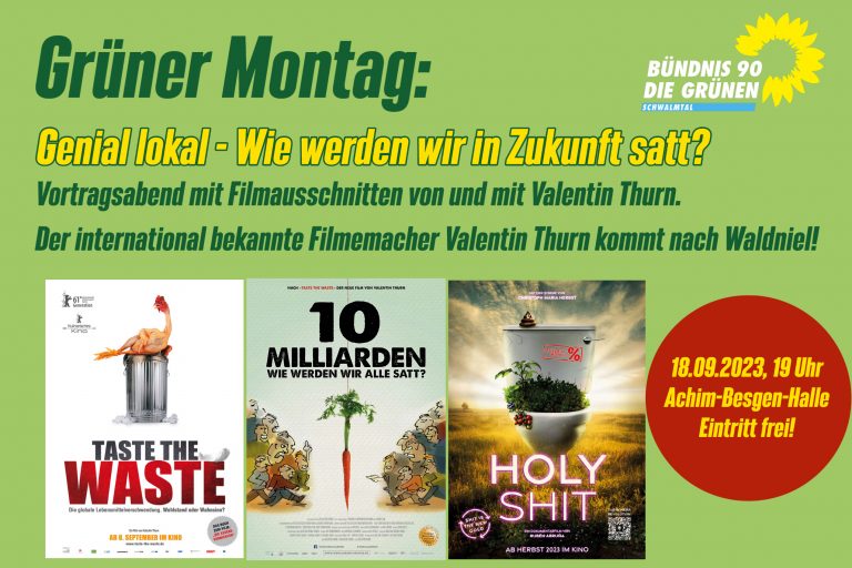 Grüner Montag: Genial lokal – Wie werden wir in Zukunft satt? Vortragsabend mit Filmausschnitten von und mit Valentin Thurn.